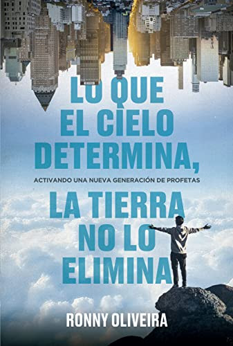 Lo que el Cielo Determina la Tierra no lo Elimina