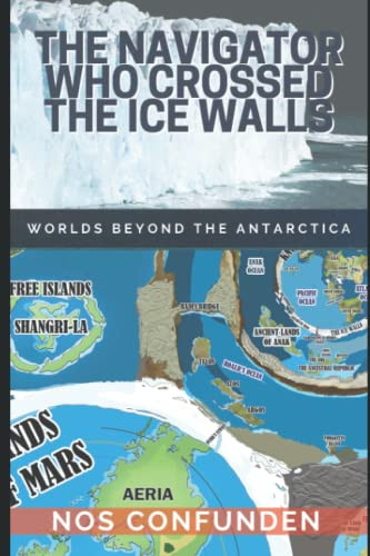 Navigator Who Crossed The Ice Walls: Worlds Beyond The Antarctica