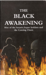 Black Awakening: Rise of Satanic Super Soldiers and the Coming Chaos