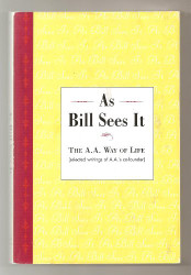 As Bill Sees It: The A.A. Way of Life