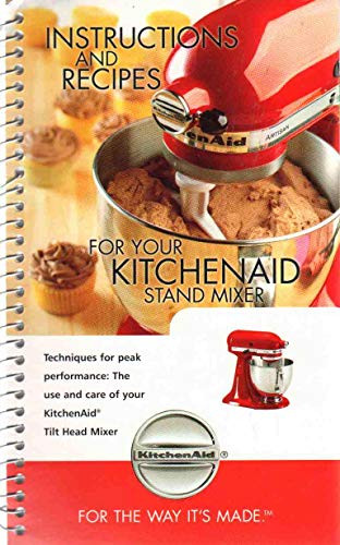 Instructions and Recipes for Your Kitchenaid Stand Mixer by Kitchen Aid