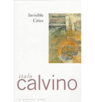 Invisible Cities Invisible Cities By Calvino Italo