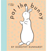 Pat the Bunny: Touch n Feel by: Dorothy Kunhardt