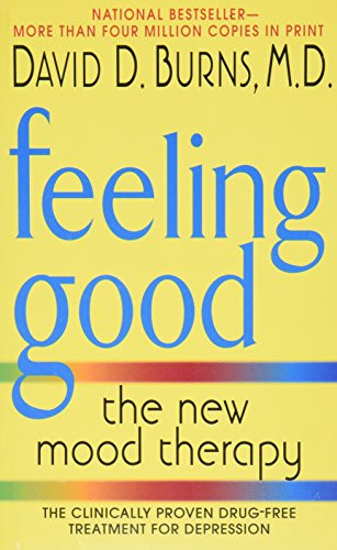 David D. M.D. Burns Feeling Good: The New Mood Therapy