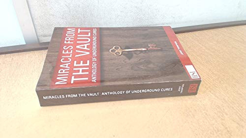 Miracles from the Vault: Anthology of Underground Cures