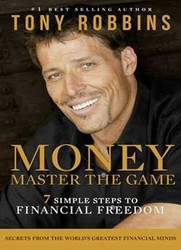 By Tony Robbins - Money: Master the Game: 7 Simple Steps to Financial Freedom