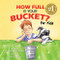 How Full Is Your Bucket? For Kids by Tom Rath and Mary Reckmeyer