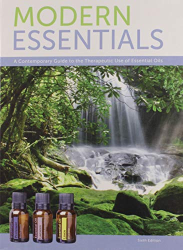Modern Essentials a Contemporary Guide to the Therapeutic Use of Essential Oils