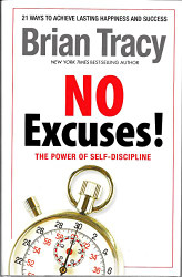 No Excuses! The Power of Self-discipline by Brian Tracy