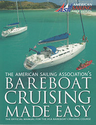 Bareboat Cruising Made Easy by American Sailing Association