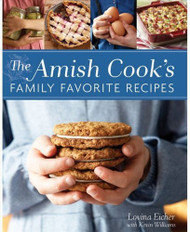 Amish Cook's Family Favorite Recipes by Lovina Eicher
