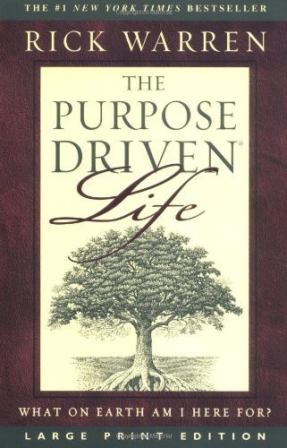 Purpose-Driven Life: What on Earth Am I Here For? by Rick Warren