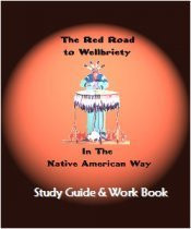 Red Road to Wellbriety in the Native Americ Way Study Guide