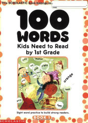 100 Words Kids Need to Read by 1st Grade: Sight Word Practice to