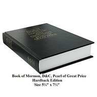 Book of Mormon / The Doctrine and Covenants / The Pearl of Great Price