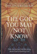 God You May Not Know