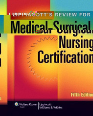 Lippincott's Review For Medical-Surgical Nursing Certification