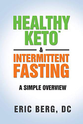 Healthy Keto & Intermittent Fasting A Simple Overview