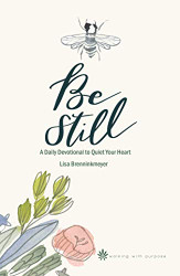Be Still 365-Day Devotional to Quiet Your Heart