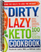 DIRTY LAZY KETO Cookbook: Bend the Rules to Lose the Weight!