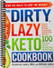 DIRTY LAZY KETO Cookbook: Bend the Rules to Lose the Weight!