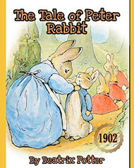 Tale of Peter Rabbit: Original 1902 lector's Edition with