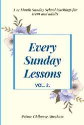Every Sunday Lessons: A 12 Month Sunday School Teachings for Teens and Adults