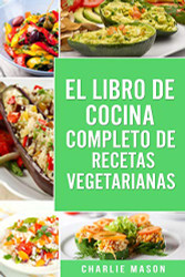 El Libro De Cocina Completo De Recetas Vegetarianas