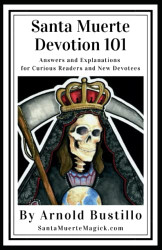 Santa Muerte Devotion 101: Answers and Explanations for Curious