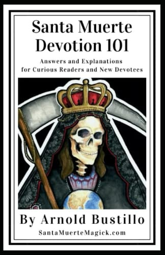 Santa Muerte Devotion 101: Answers and Explanations for Curious