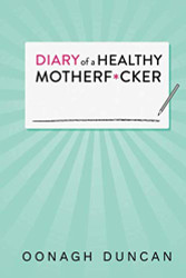 Diary on A Healthy Motherf*Cker