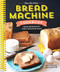 No-Fuss Bread Machine Cookbook: Hands-Off Recipes for Perfect Homemade Bread