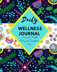 Daily Wellness Journal - Personal Health Diary and Symptoms Log
