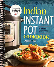 Indian Instant PotCookbook: Traditional Indian Dishes Made Easy and Fast