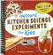 Awesome Kitchen Science Experiments for Kids: 50 STEAM Projects You Can Eat!