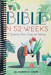 Bible in 52 Weeks: A Yearlong Bible Study for Women