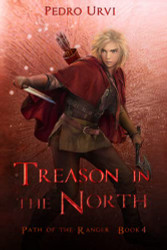 Treason in the North: (Path of the Ranger Book 4)