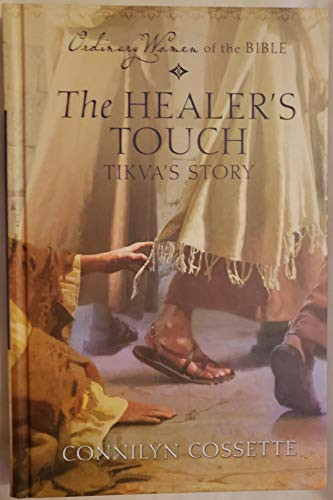 Ordinary Women of the Bible: The Healer's Touch Tikva's Story