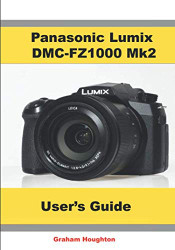 Panasonic Lumix DMC-FZ1000 MK2 User's Guide