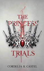 Princess Trials: A young adult dystopian romance