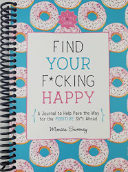 Find Your F*cking Happy (Zen as F*ck Journals)