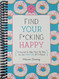 Find Your F*cking Happy (Zen as F*ck Journals)