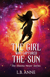 Girl Who Captured the Sun (Sheena Meyer)