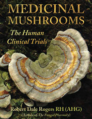 Medicinal Mushrooms: The Human Clinical Trials