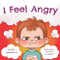 I Feel Angry: Children's picture book about anger management for kids age 3 5