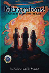 Miraculous!: Catholic Mysteries for Kids