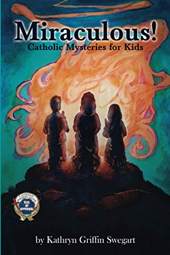 Miraculous!: Catholic Mysteries for Kids