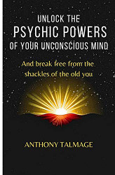 Unlock The Psychic Powers on Your Unconscious Mind