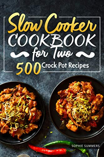 Slow Cooker Cookbook for Two - 500 Crock Pot Recipes