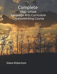 Complete High School Language Arts Curriculum Creative Writing Course